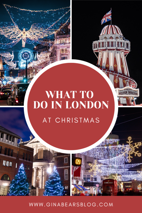 What To Do During Christmas in London Gina Bear's Blog